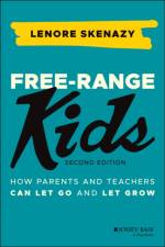 Free-Range Kids af Lenore Skenazy