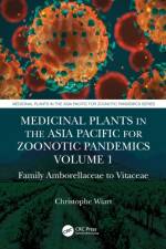 Medicinal Plants in the Asia Pacific for Zoonotic Pandemics, Volume 1 af Christophe (University Malaysia Sabah Wiart