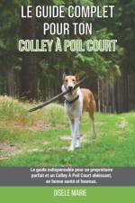 Le guide complet pour ton Colley A Poil Court af Gisele Marie