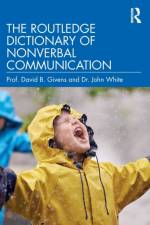 The Routledge Dictionary of Nonverbal Communication af David B. Givens
