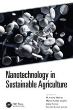 Nanotechnology in Sustainable Agriculture af M. Anwar (Vinoba Bhave University Mallick