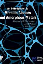 An Introduction to Metallic Glasses and Amorphous Metals af Zbigniew H. (Adjunct Professor and Honorary Research Fellow Stachurski