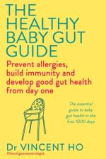 The Healthy Baby Gut Guide af Dr Vincent Ho