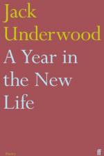 A Year in the New Life af Jack Underwood