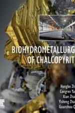 Biohydrometallurgy of Chalcopyrite af Hongbo (Associate Professor Zhao