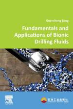Fundamentals and Applications of Bionic Drilling Fluids af Guancheng (Level II Professor Jiang