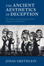 The Ancient Aesthetics of Deception af Jonas (Ruprecht-Karls-Universitat Heidelberg Grethlein
