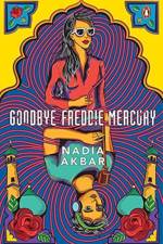 Goodbye Freddie Mercury af Nadia Akbar
