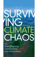 Surviving Climate Chaos af Julian Caldecott