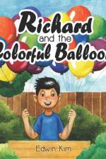 Richard and the Colorful Balloons af Edwin Kim