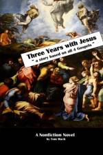 Three Years With Jesus af Tom Mach