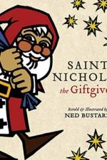 Saint Nicholas the Giftgiver – The History and Legends of the Real Santa Claus af Ned Bustard