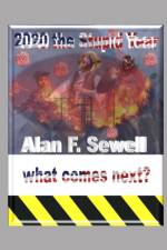 2020 The Stupid Year af Alan Sewell