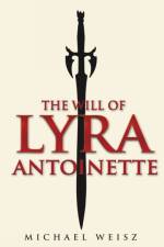Will of Lyra Antoinette af Michael Weisz