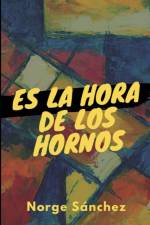Es La Hora de Los Hornos af Norge Sánchez