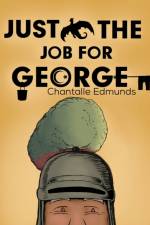 Just the Job for George af Chantalle Edmunds