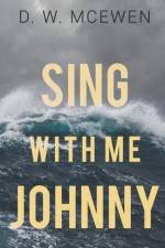 Sing with Me Johnny af D.W. McEwen