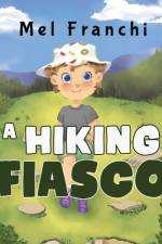 A Hiking Fiasco af Mel Franchi