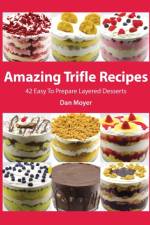 Amazing Trifle Recipes af Dan Moyer