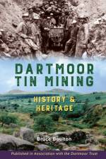 Dartmoor Tin Mining af Bruce Boulton