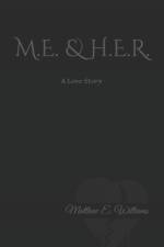 M.E. & H.E.R. A Love story af Matthew Elisha Williams