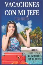 Vacaciones con mi jefe af Elena Martín