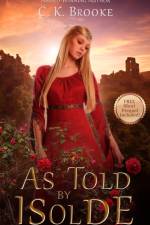 As Told by Isolde af C K Brooke
