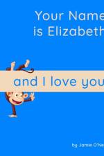 Your Name is Elizabeth and I Love You. af Jamie O'Neal