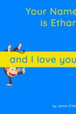 Your Name is Ethan and I Love You. af Jamie O'Neal