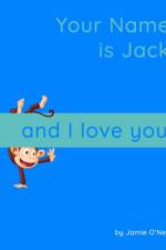 Your Name is Jack and I Love You. af Jamie O'Neal
