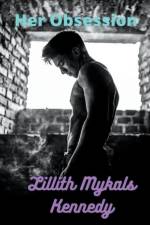 Her Obsession af Lillith Mykals Kennedy