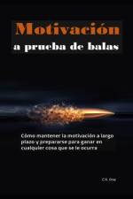 Motivacion a prueba de balas af C X Cruz
