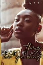 This Heart Plays No Games af Tay Mo'nae