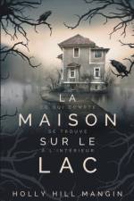 Maison sur le lac af Holly Hill Mangin