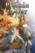 Prelude to War af M R Anglin