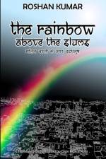Rainbow above the Slums af Roshan Kumar