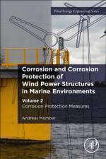 Corrosion and Corrosion Protection of Wind Power Structures in Marine Environments af Andreas (Faculty of Geo-Resources and Materials Technology Momber