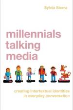 Millennials Talking Media af Sylvia (Assistant Professor Sierra