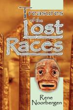 Treasures of the Lost Races af Rene Noorbergen