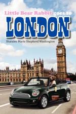 Little Bear Rabbit Goes To London af Sharalee Marie Shepherd Washington II