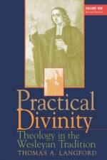 Practical Divinity: Theology in Wesleyan Traditions