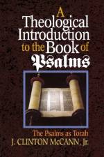 Theological Introduction to the Book of Psalms af J.Clinton McCann