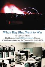 When Big Blue Went to War af Dan E Feltham