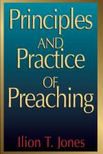 Principles and Practice of Preaching af I.T. Jones