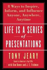 Life Is a Series of Presentations af Tony Jeary