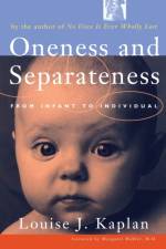 Oneness and Seperateness af Louise J. Kaplan
