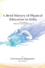 Brief History of Physical Education in India (New Edition) af Krishnaswamy Rajagopalan
