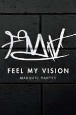 Feel My Vision af Marquel Partee