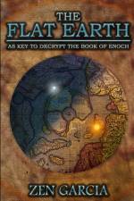 The Flat Earth as Key to Decrypt the Book of Enoch af Zen Garcia