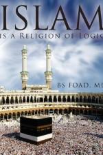 Islam Is A Religion of Logic af Baher Foad